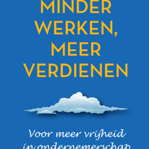 Minder werken, meer verdienen