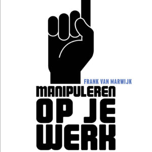 Manipuleren op je werk