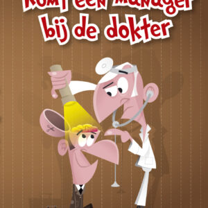Komt een manager bij de dokter