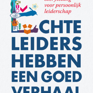 Echte leiders hebben een goed verhaal