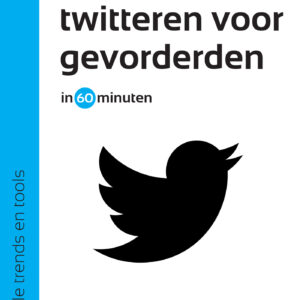 Zakelijk twitteren voor gevorderden in 60 minuten