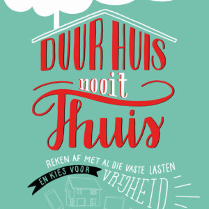 Duur huis, nooit thuis