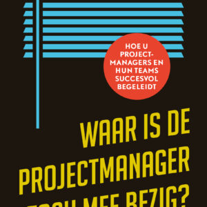 Waar is de project­manager toch mee bezig?