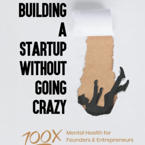 Building a Startup Without Going Crazy